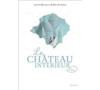 Le château intérieur Judith Bouilloc (Auteur), Eric Puybaret (Illustration)