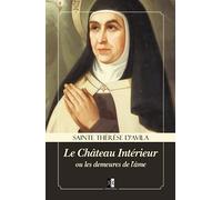 Le Château Intérieur: ou les demeures de l'âme