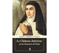 Le Château Intérieur: ou les demeures de l'âme