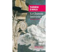Le château intérieur - Thérèse d'Avila dit Thérèse de Jésus - Rivages - Livre
