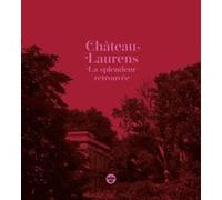 Le Château Laurens Collectif (Auteur), Laurent Félix (Directeur éditorial), Hélène Palouzié (Directeur éditorial)