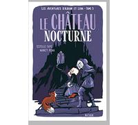 Le château nocturne - Les aventures d'Alduin et Léna - Tome 3 - Roman aventure dès 9 ans - NATHAN Jeunesse