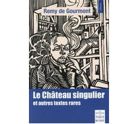 Le chateau singulier et autres textes rares - Remy de Gourmont - De Paris Eds Max Chaleil - broché - Roman