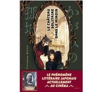 Le château solitaire dans le miroir Mizuki Tsujimura (Auteur), Jean De la Couronne (Traduction)