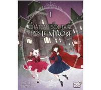 Le château solitaire dans le miroir T01 Tomo Taketomi (Dessinateur), Mizuki Tsujimura (Auteur), Mizuki Tsujimura (Idée originale)