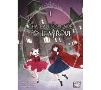Le château solitaire dans le miroir T01 - Tomo Taketomi - Nobi Nobi - broché - Manga