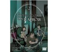 Le château solitaire dans le miroir T02 Tomo Taketomi (Dessinateur), Mizuki Tsujimura (Auteur), Mizuki Tsujimura (Idée originale)