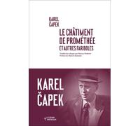 Le châtiment de Prométhée et autres fariboles - Karel Capek - Noir Sur Blanc - broché - Nouvelles
