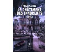 Le châtiment des innocents: Tome I
