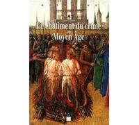 Le châtiment du crime au Moyen-Âge