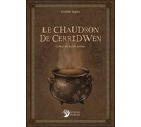 Le Chaudron de Cerridwen - La Magie des légendes galloises