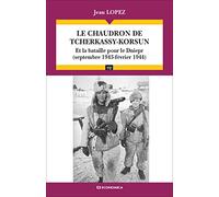 Le chaudron de Tcherkassy-Korsun - Et la bataille pour le Dniepr (septembre 1943 - février 1944) - Campagnes & Stratégies