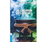 Le chaudron des pensées: Nouvelles d'un curieux
