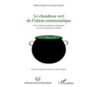 Le chaudron vert de l'islam centrasiatique Vers un retour des ethnies combattantes en Asie centrale post-soviétique - David Gauzere - L'harmattan - broché - Essai