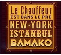 Le Chauffeur est dans le Pré - New-York-Istanbul-Bamako
