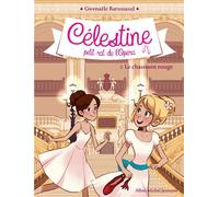 Gwenaële Barussaud – Célestine, Petit rat de l'Opéra : Le chausson rouge – Tome 2