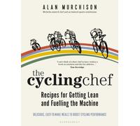 Le chef cycliste : des recettes pour maigrir et alimenter la machine
