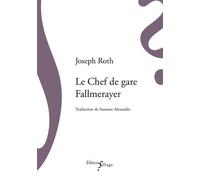 Le Chef de gare Fallmerayer - Joseph Roth - Sillage - broché - Roman