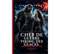 LE CHEF DE GUERRE VIKING DES GLACES: Une Romance Glacée De Sang et de Guerre