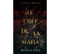 Le Chef de La Mafia: Une Mafia Romance