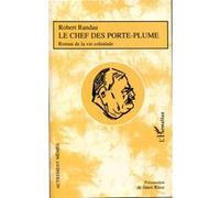 Le Chef des porte-plume Robert Randau (Auteur)