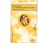 Le Chef des porte-plume Roman de la vie coloniale - Robert Randau - L'harmattan - broché - Roman