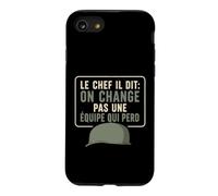 Le Chef Dit on Change Pas Une Équipe Qui Perd Humour Armée Coque pour iPhone SE (2020) / 7/8