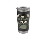 Le Chef Dit On Change Pas Une Équipe Qui Perd Humour Armée Gobelet isotherme en acier inoxydable double paroi