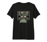 Le Chef Dit on Change Pas Une Équipe Qui Perd Humour Armée T-Shirt Haut de Gamme