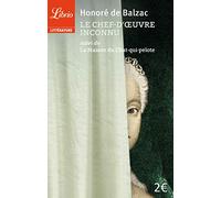 Le Chef-d'œuvre inconnu: suivi de La Maison du chat-qui-pelote