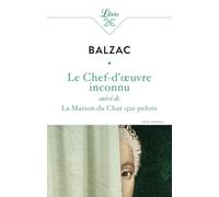 Le Chef-d'oeuvre inconnu: suivi de La Maison du chat-qui-pelote