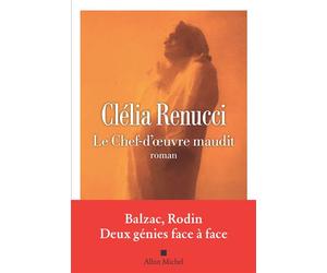 Le Chef-d'oeuvre maudit - Clélia Renucci - Albin Michel - broché - Roman