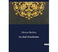 Le chef d'orchestre . - Hector Berlioz - Culturea - broché - Roman