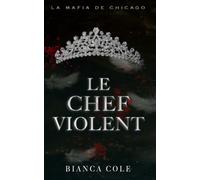 Le Chef Violent: Romance D'ennemis à Amants Sombre Mafia