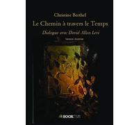 Le Chemin à travers le Temps - Christine Berthel - Bookelis - broché - Roman