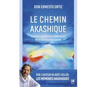 Le Chemin akashique - Comment parcourir les profondeurs de la connaissance sacrée - Volume 2 Ernesto Ortiz (Auteur), Danièle Duluc (Traduction)
