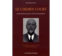 Le chemin court - Instructions pour l'Eveil Immédiat Paul Brunton (Auteur), Patrice Repusseau (Traduction)