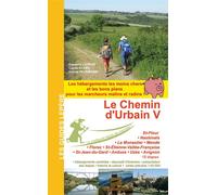 Le chemin d urbain v St-Flour, Nasbinals, Le Monastier, Mende, Florac, St-Etienne-Vallée-Française, St-Jean-du-Gard, Anduze, Uzès, Avignon : 18 étapes - François Lepère - Lepere Francois - broché - Gu