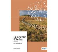 Le Chemin d'Arthur - André Maumet - Nombre 7 - broché - Récit