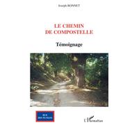 Joseph Bonnet – Le Chemin de Compostelle : Témoignage – Broché