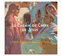 Le Chemin de Croix de Jésus Paule Amblard (Auteur), Maurice Denis (Auteur)