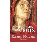 Le chemin de croix - Fabrice Hadjadj - Magnificat - broché - Essai