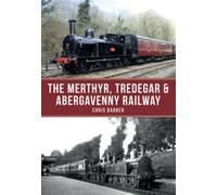 Le chemin de fer Merthyr, Tredegar & Abergavenny by Chris Barber (Paperback)