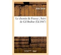 Le chemin de France Suivi de Gil Braltar
