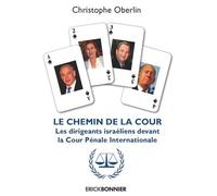 Le Chemin De La Cour - Les Dirigeants Israëliens Devant La Cour Pénale Internationale