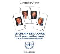 Le chemin de la cour - Les dirigeants israéliens devant la Cour Pénale Internationale - Collectif - Erick Bonnier Eds - broché - Essai
