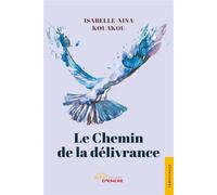 Le Chemin de la délivrance - Isabelle- Nina Kouakou - Jets D'encre - broché - Témoignage