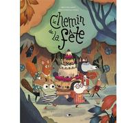 Le chemin de la fête - Meritxell Marti - Arlequin Editions - cartonné - Album jeunesse