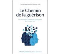 Christophe Pain – Le chemin de la guérison – Frontières quantiques de l'inconscient – Broché