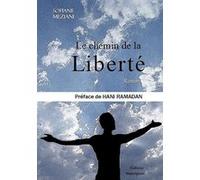 Le chemin de la liberté Sofiane Meziani (Auteur)